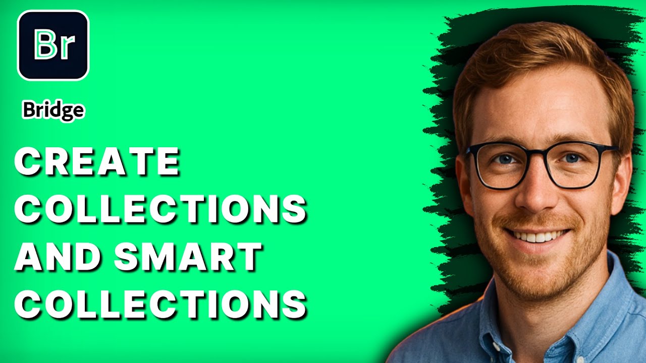 How to Create Collections and Smart Collections in Adobe Bridge [2026 Full Guide]