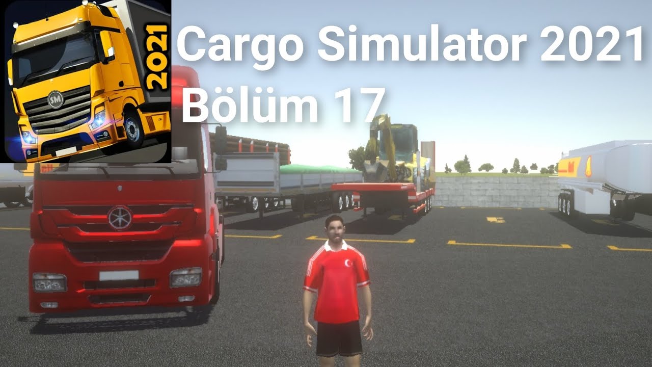 Cargo Simulator 2021 - Bölüm 17