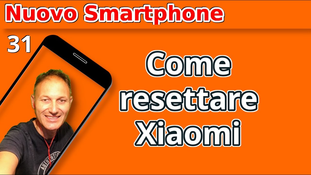 31 Come resettare Xiaomi | Daniele Castelletti | AssMaggiolina