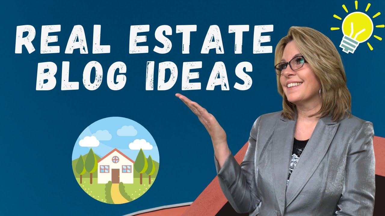 The Best Real Estate Blog Ideas  | Content For A Real Estate Blog