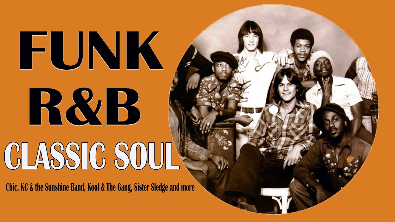 FUNKY SOUL - Chic, KC & the Sunshine Band, Kool & The Gang, Sister Sledge and more