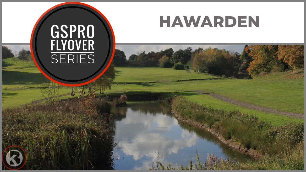 GSPro Course Flyover - Hawarden - Designed by simplyme80