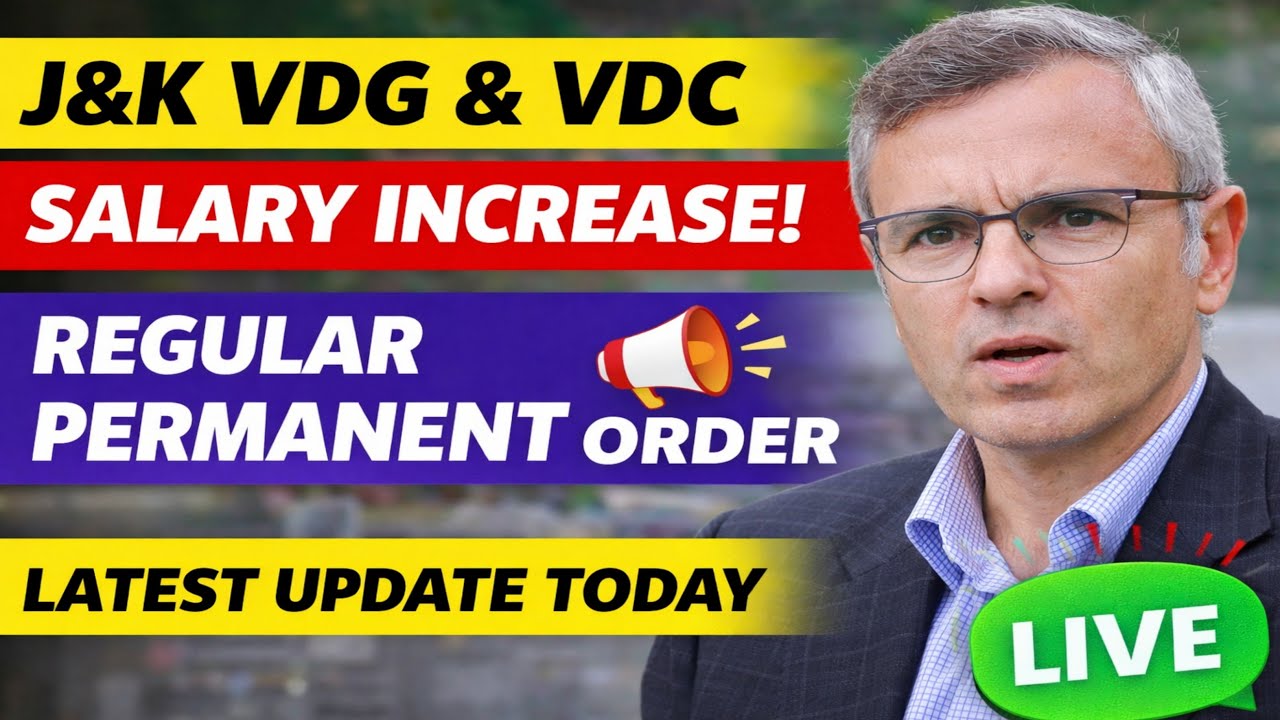 💥 J&K VDG & VDC Salary Increase Latest Update Today | Regular Permanent Order Omar Abdullah
