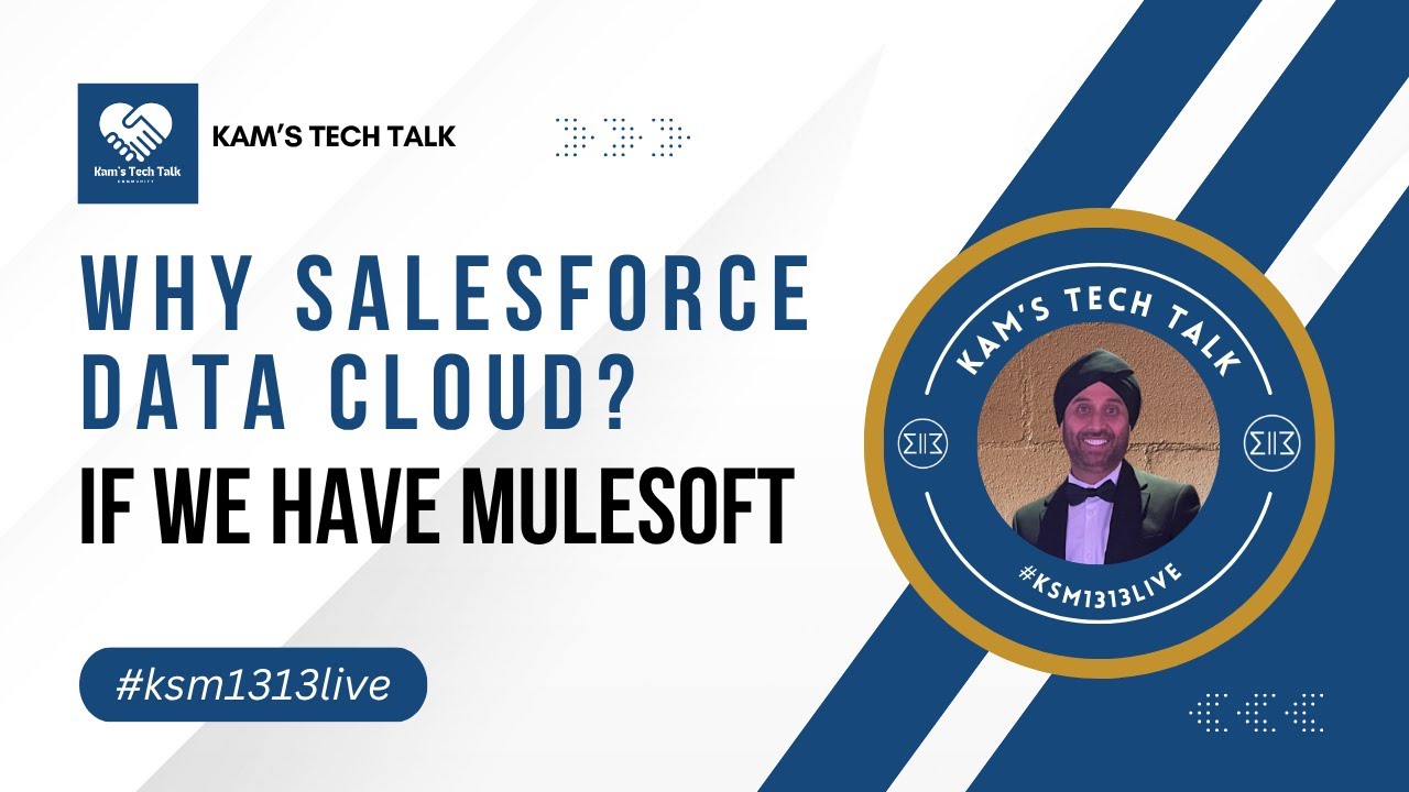 Why Salesforce Data Cloud Complements MuleSoft | KAM’s Tech Talk