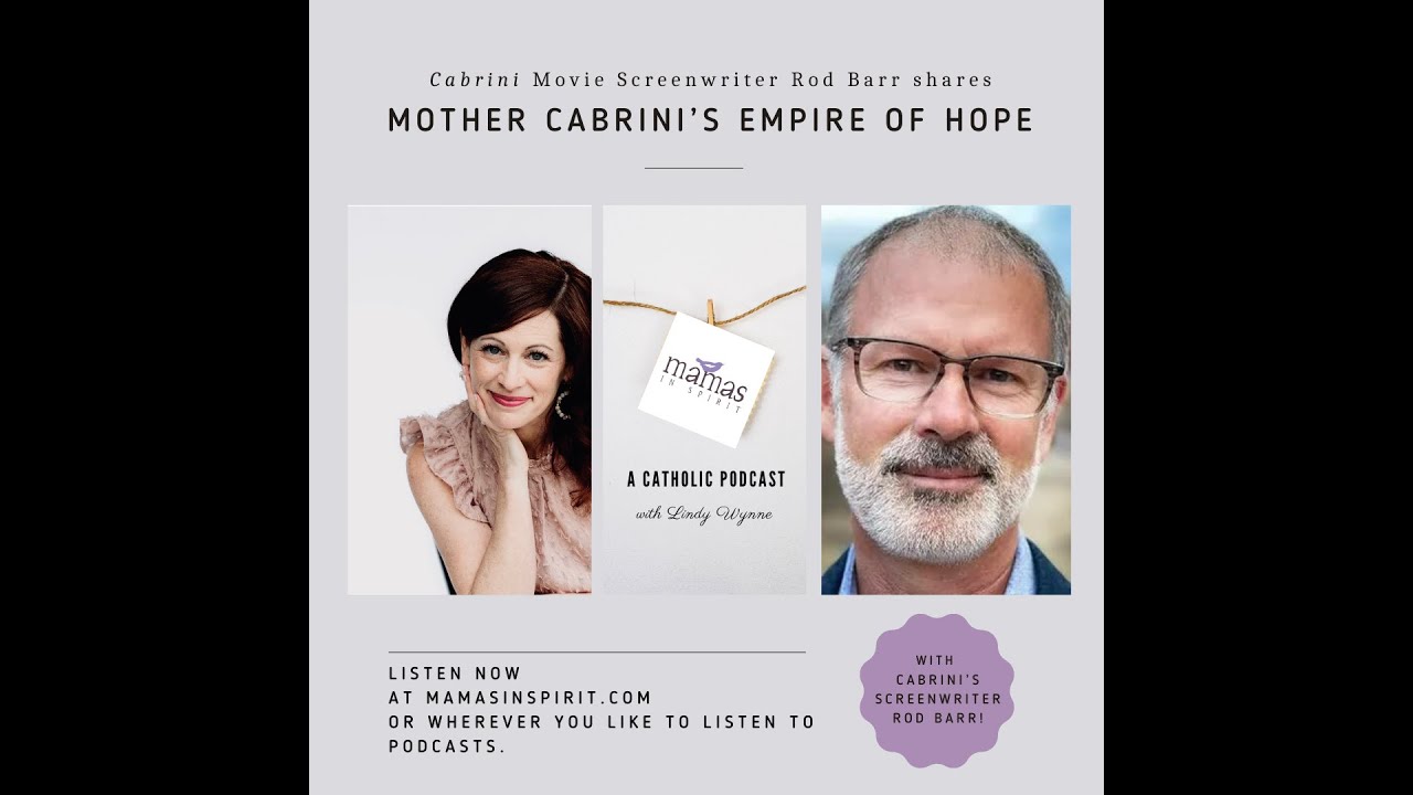 Mother Cabrini's Empire of Hope with Rod Barr, Screenwriter of 