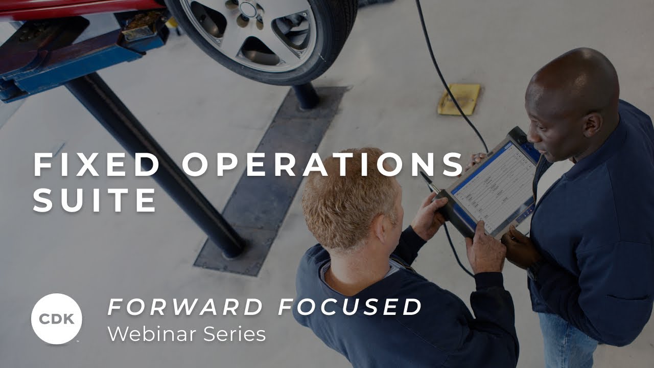 CDK Fixed Operations Suite - Forward Focused Webinar