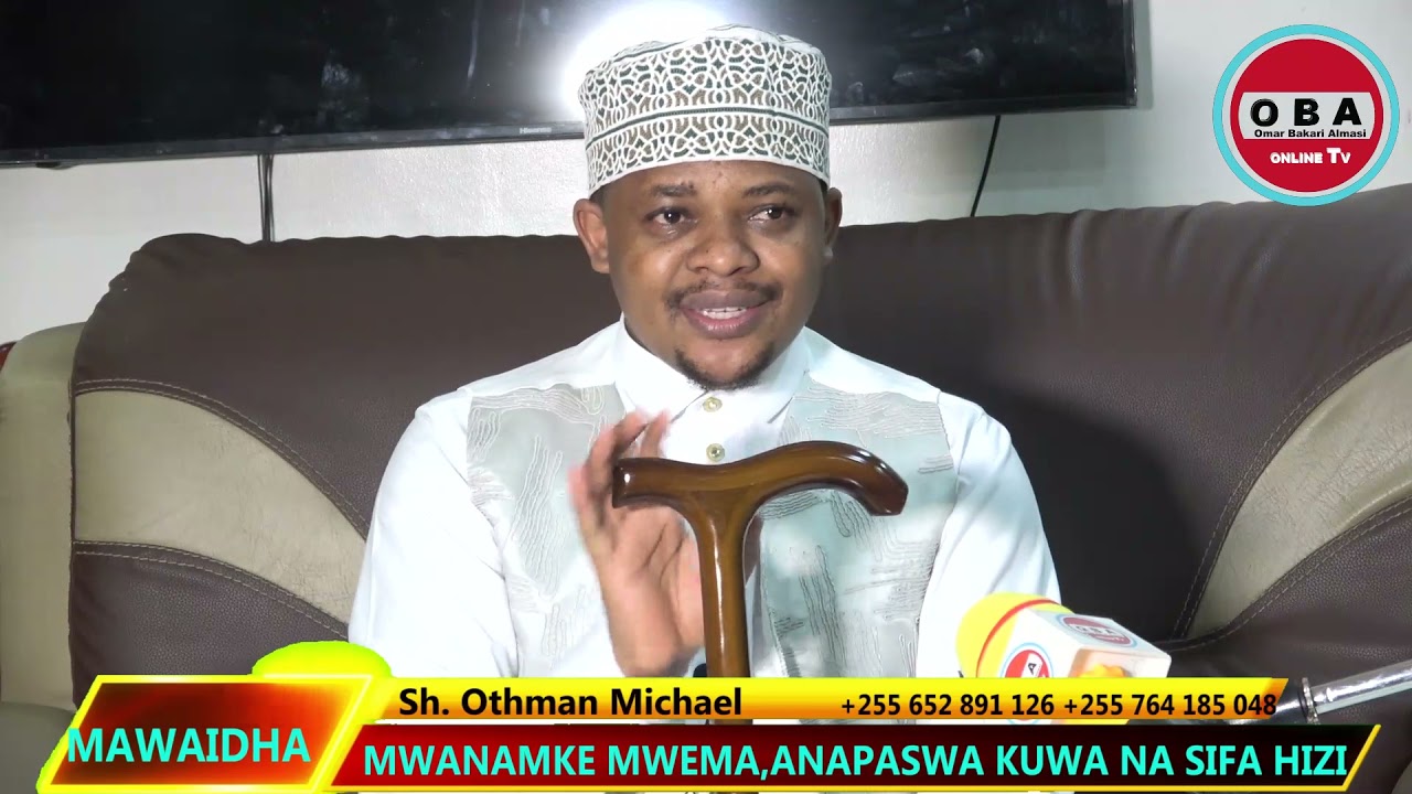 Mwanamke Mwema anaefaa Kuoa, anapaswa kuwa na Sifa hizi. Sh. Othman Michael