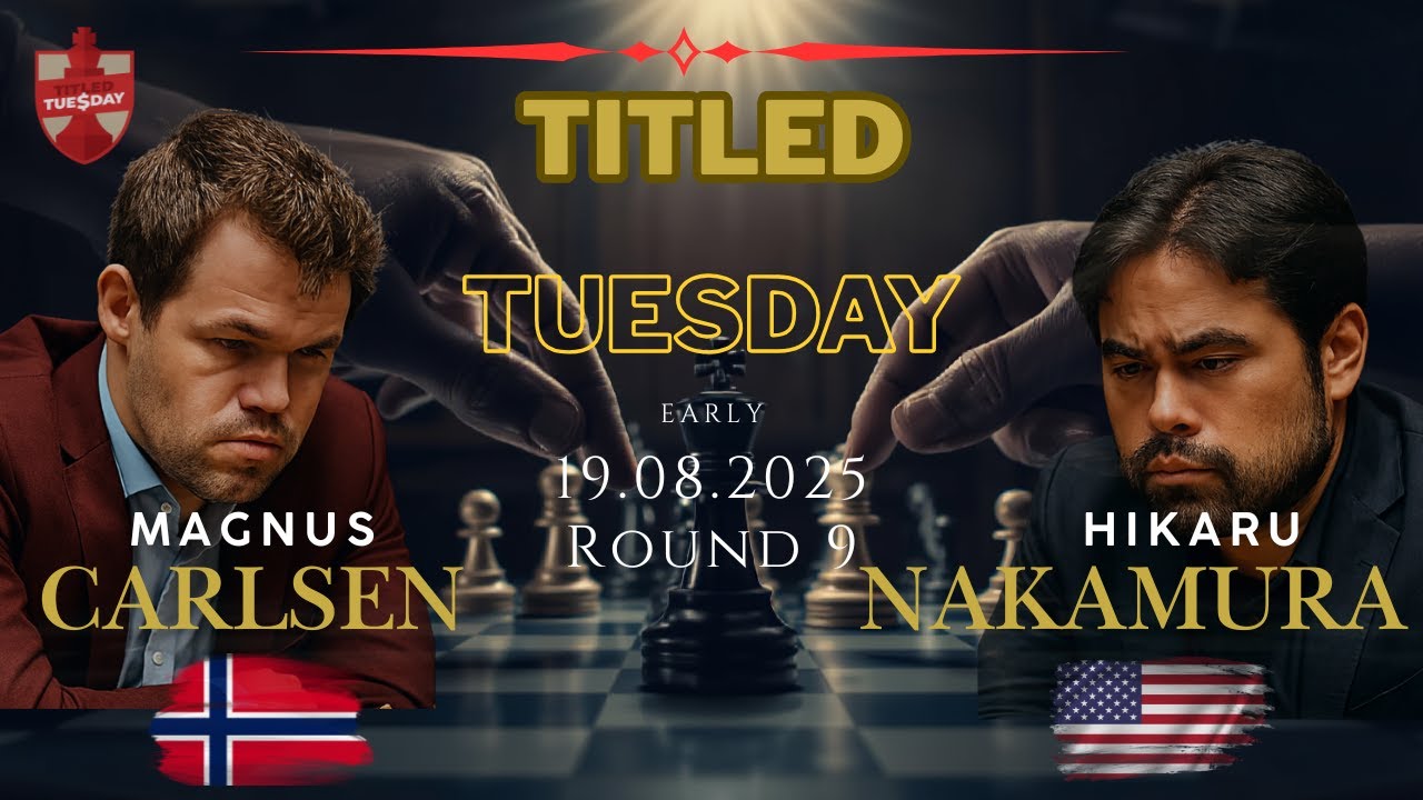 Magnus Carlsen vs Hikaru Nakamura | Titled Tuesday 2025 | Early 19.08.2025 | Round 9