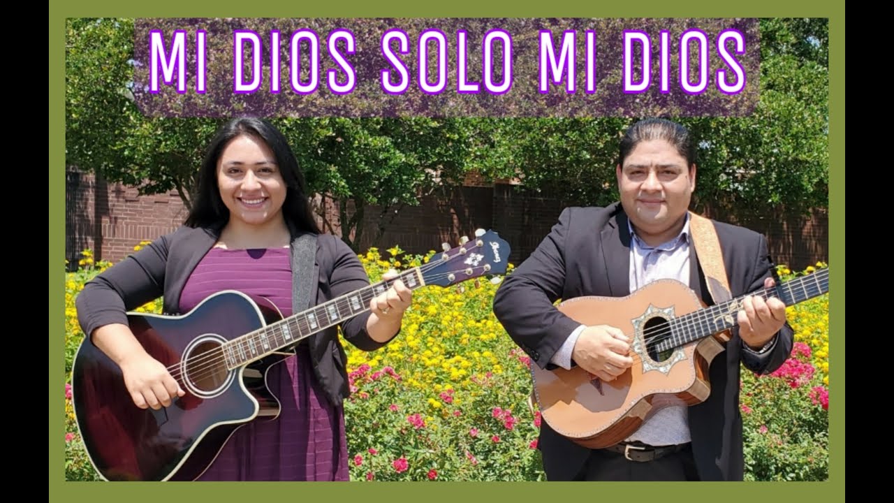 DÚO NOE & RUTH CAMPOS: Mi Dios Solo Mi Dios