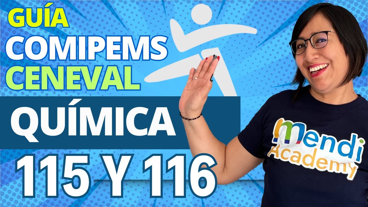 Comipems CENEVAL 2024  Quí­mica  115 116