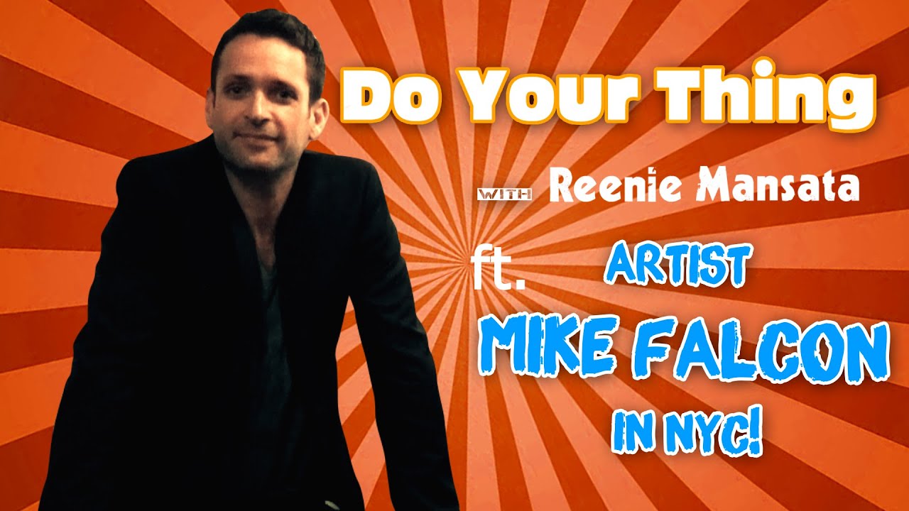 'Do Your Thing' with Reenie Mansata ft. Mike Falcon, an Artist in NY!