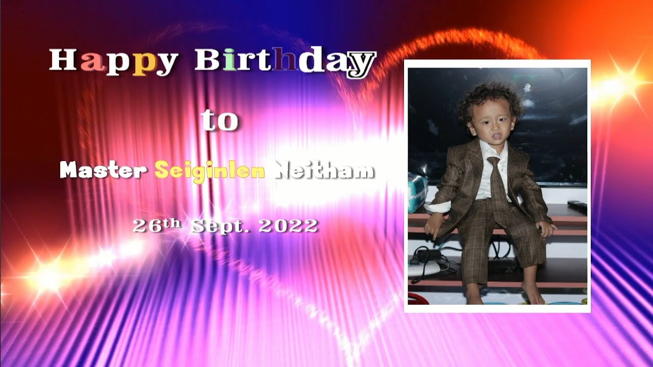 Happy Birthday to Master Seiginlen : 2 yrs || Pa Thangsei Service pension lopna Maicham semna