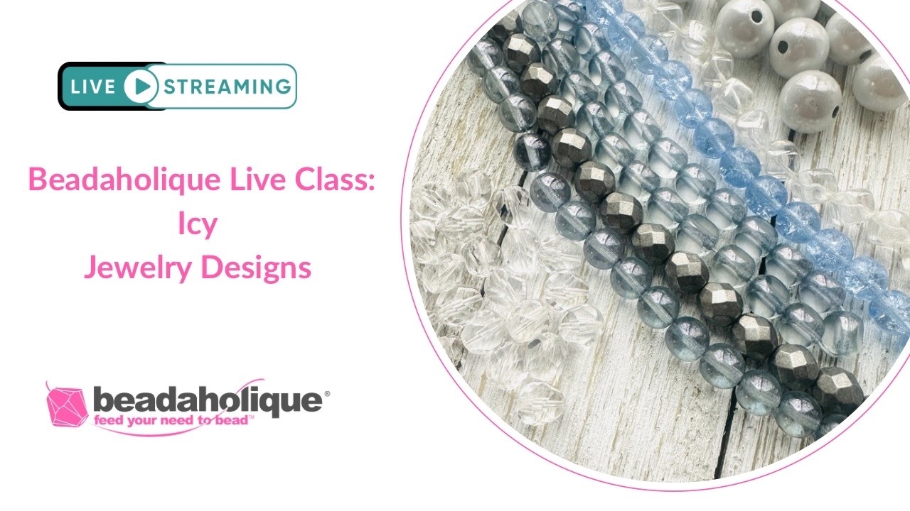 Beadahlique Live - Icy Jewelry Designs