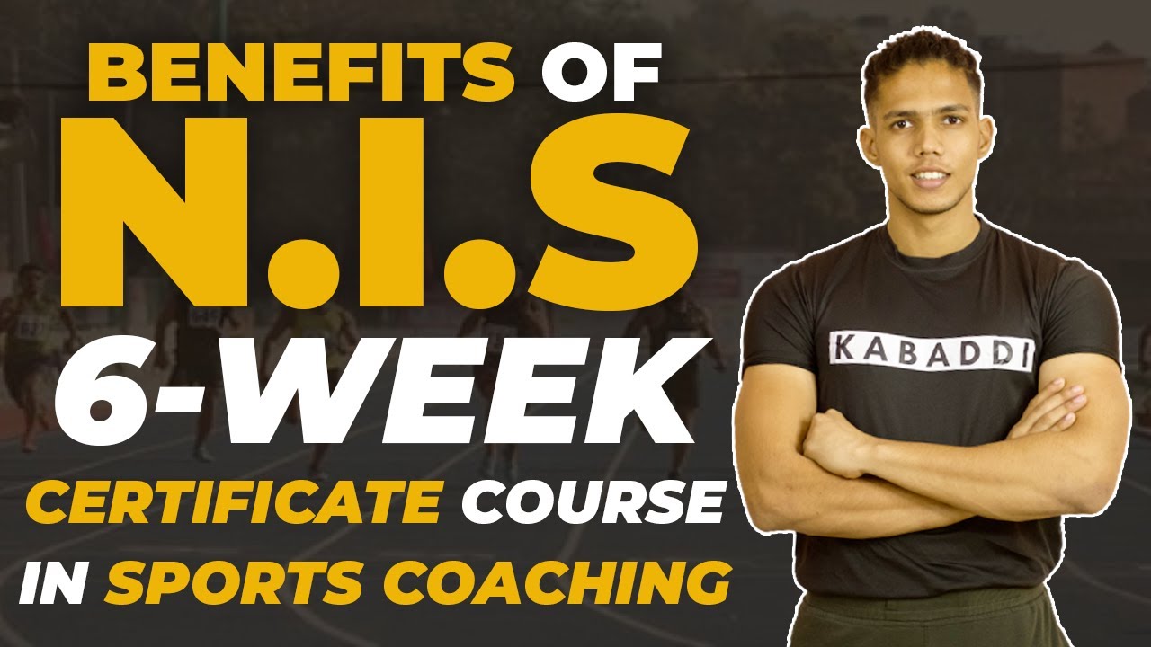 Benefits of NIS 6 Week Certificate Course in Sports Coaching | NSNIS | SAI | DP KABADDI