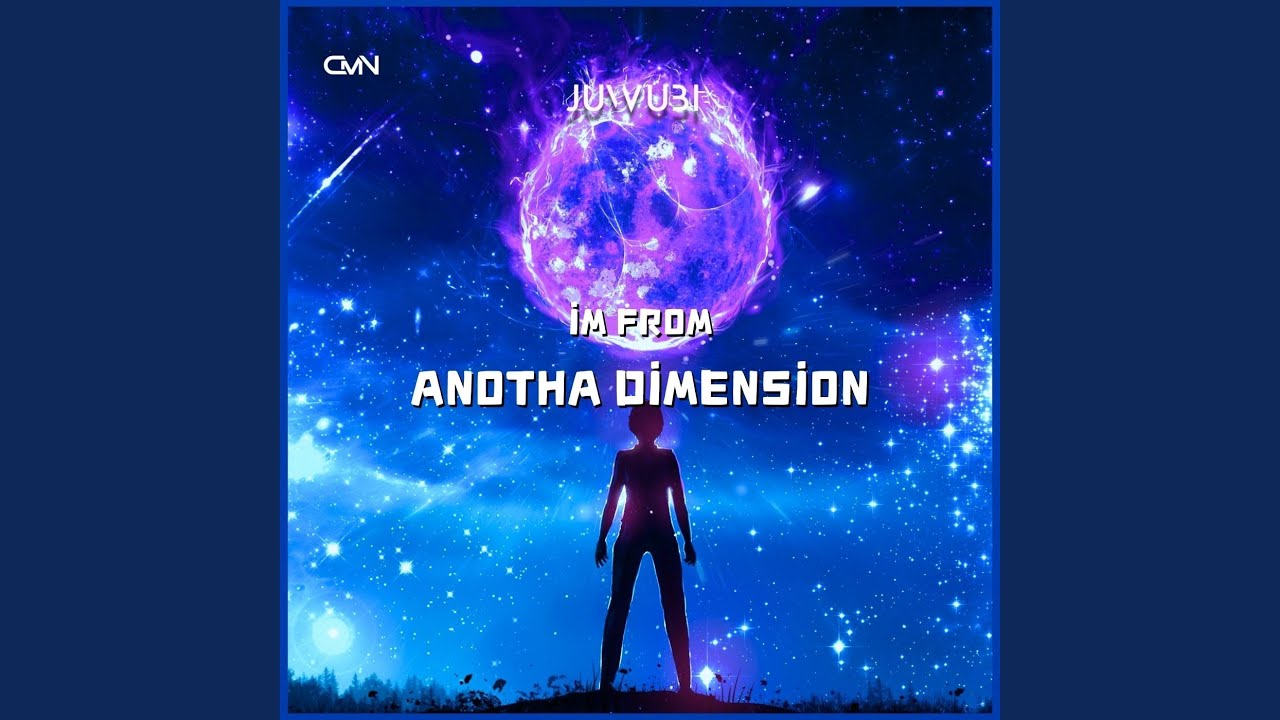 I'm From Anotha Dimension