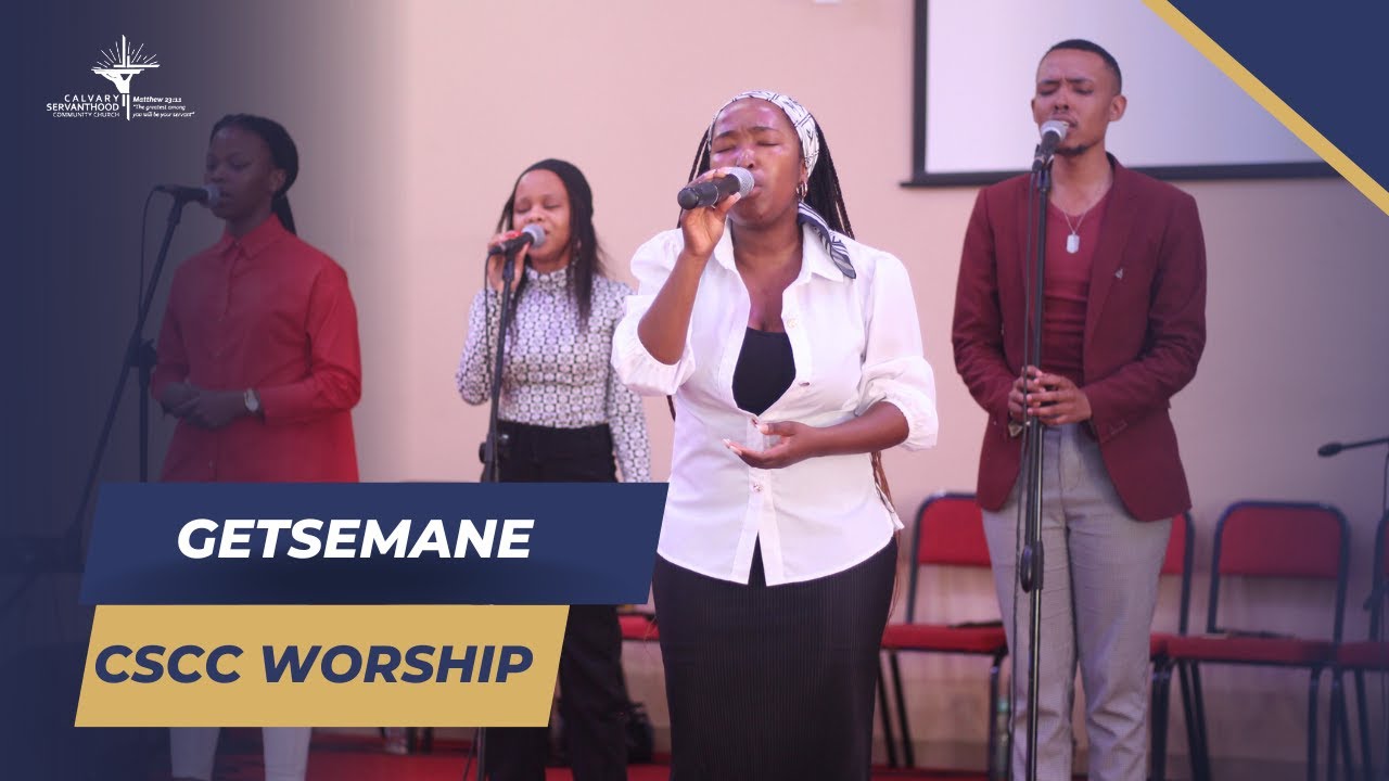 CSCC Worship | Getsemane | South African Gospel Praise & Worship