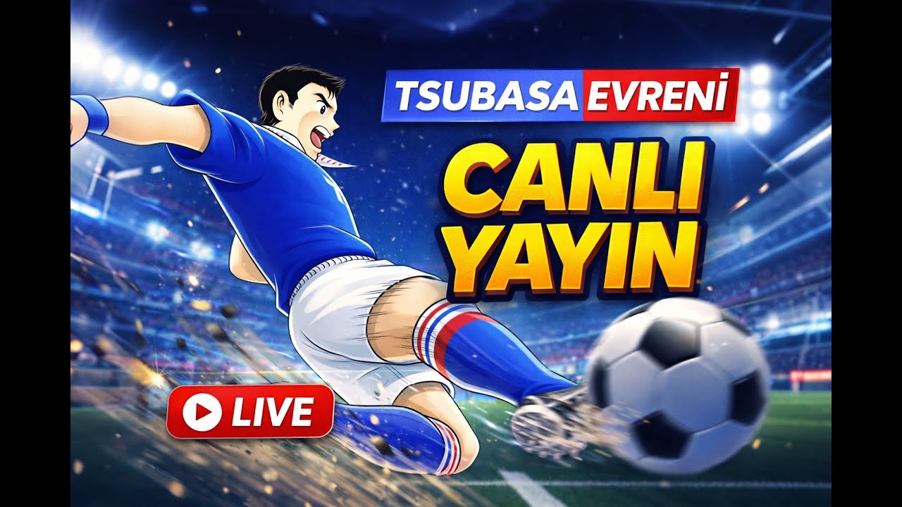 Canlı Yayın 12. Bölüm | Captain Tsubasa Dream Team