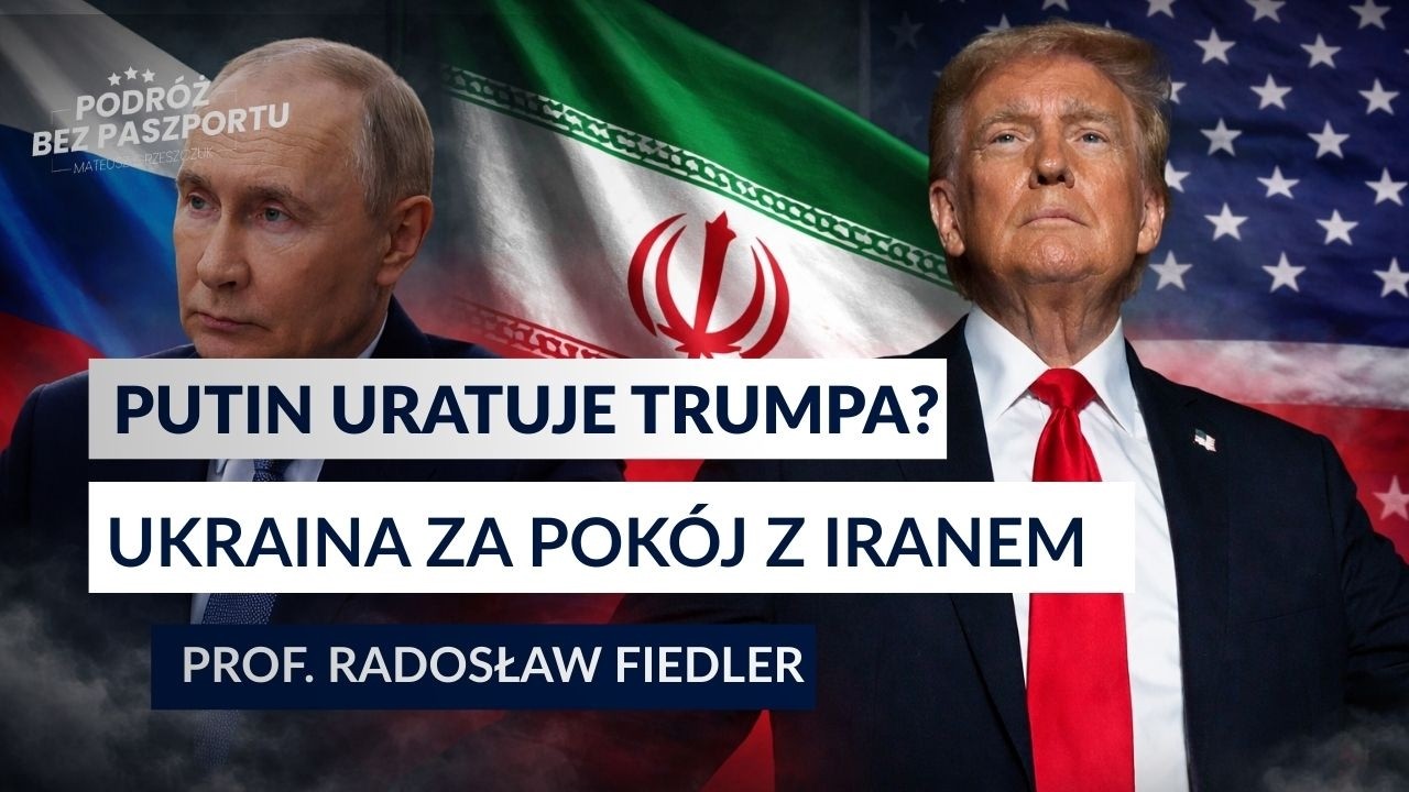 PUTIN URATUJE TRUMPA? Irańska pułapka i impas. Koniec izolacji Moskwy | prof. Radosław Fiedler