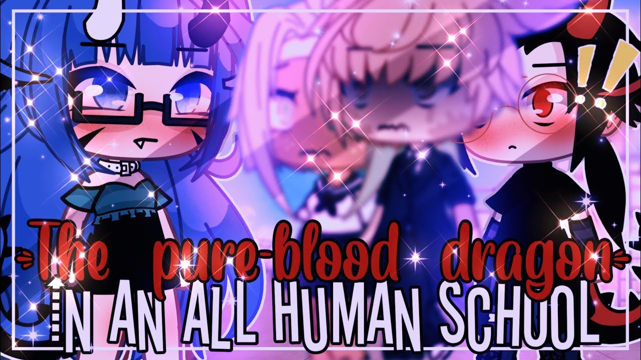 🩸~The Pure-Blood dragon in an all human school~🥵 || GachaLife MiniMovie || GLMM ||