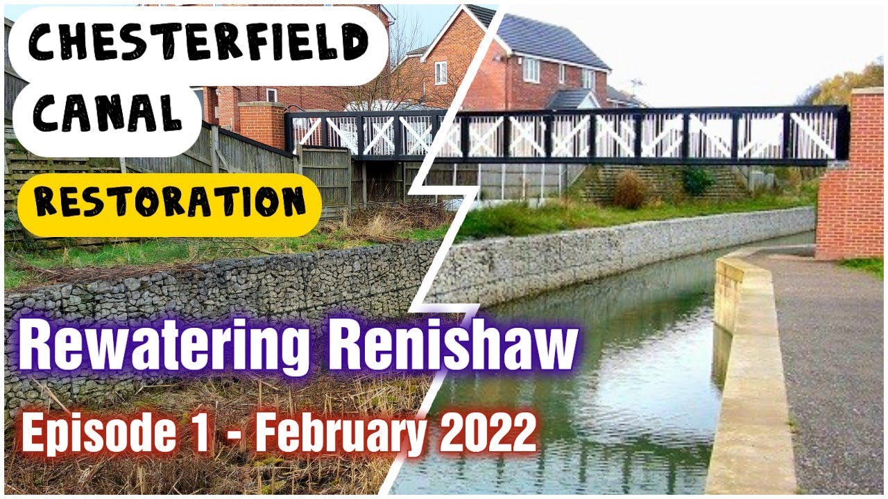 Chesterfield Canal Restoration - Rewatering Renishaw - Episode 1 (February 2022)