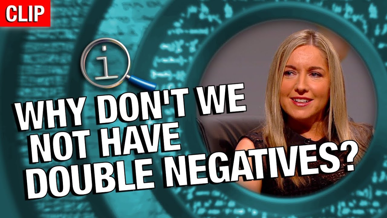 QI | Why Don't We Not Have Double Negatives?