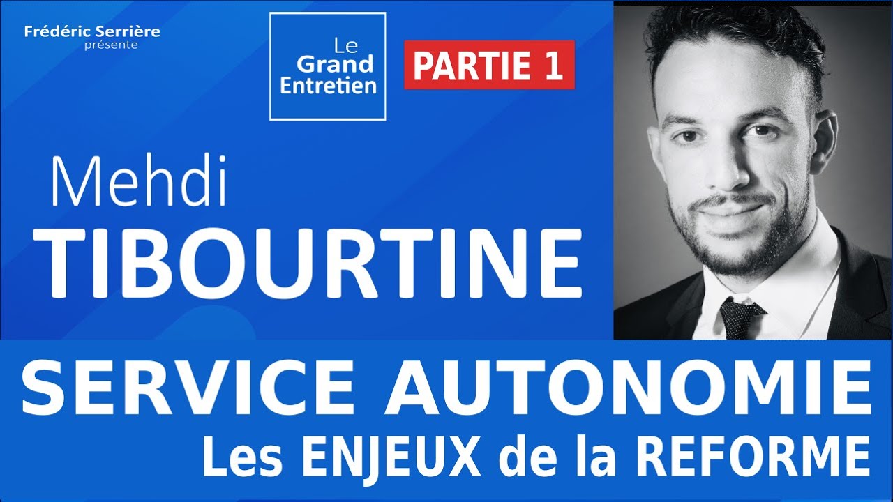 Mehdi Tibourtine : Service Autonomie, les enjeux de la réforme (Partie 1)