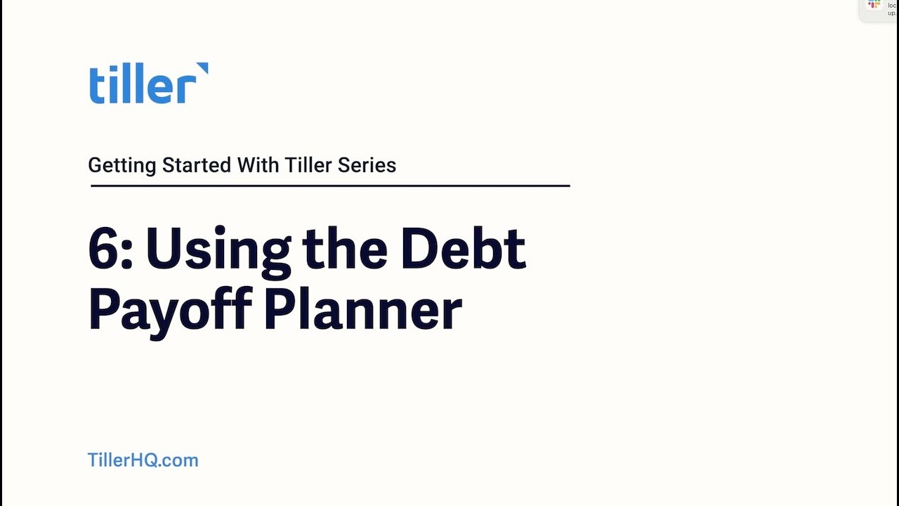 Getting Started With Tiller 6 of 8: Using the Debt Payoff Planner