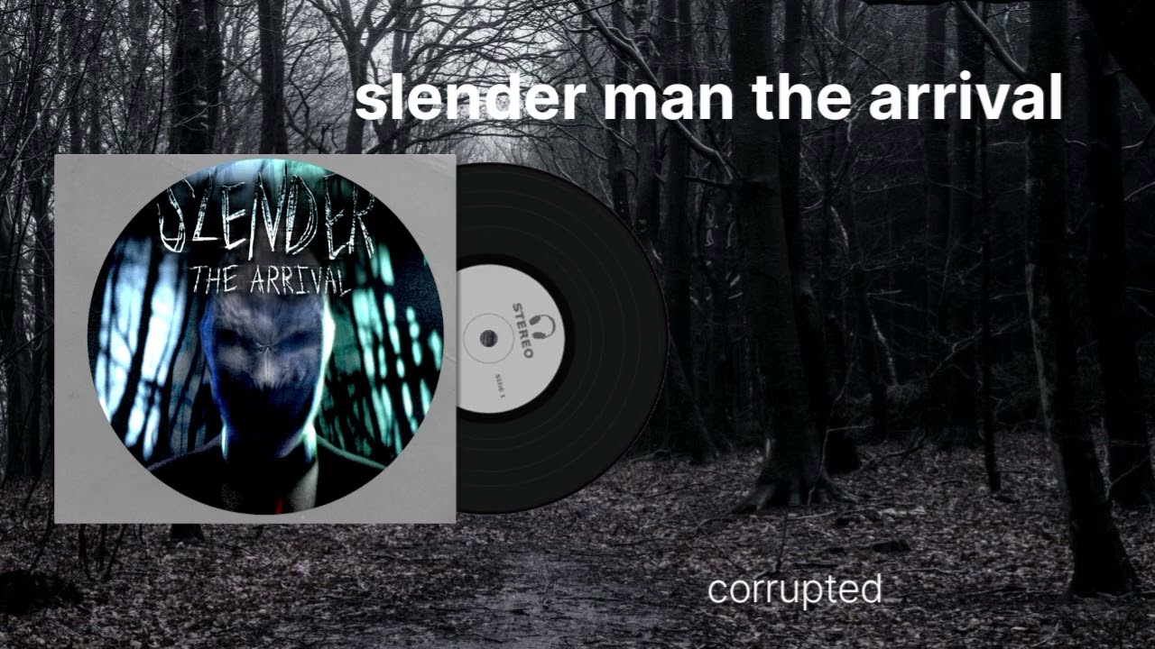 Slender man the arrival soundtrack corrupted 