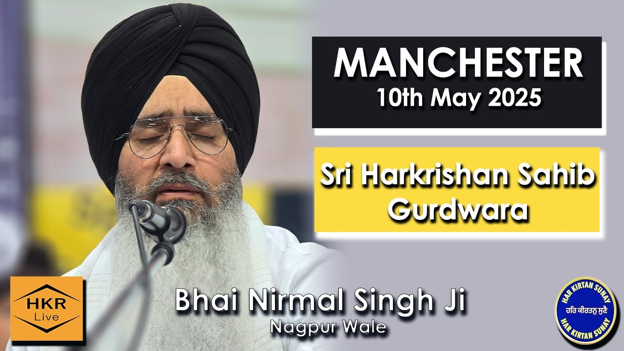 Bhai Nirmal Singh Ji (Nagpuri) - Rainsabhai Smagam, Gurdwara Harkrishan Sahib Ji, 10th May 2025