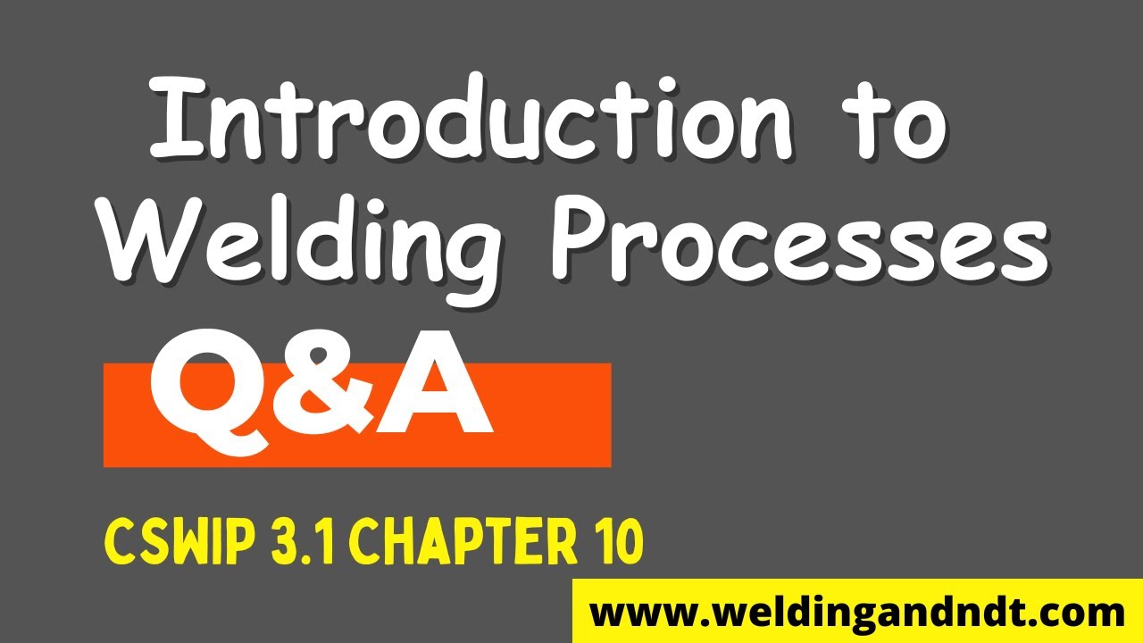 [Hindi] CSWIP 3.1: Question & Answer -  Chapter 10 (Introduction to Welding Processes)