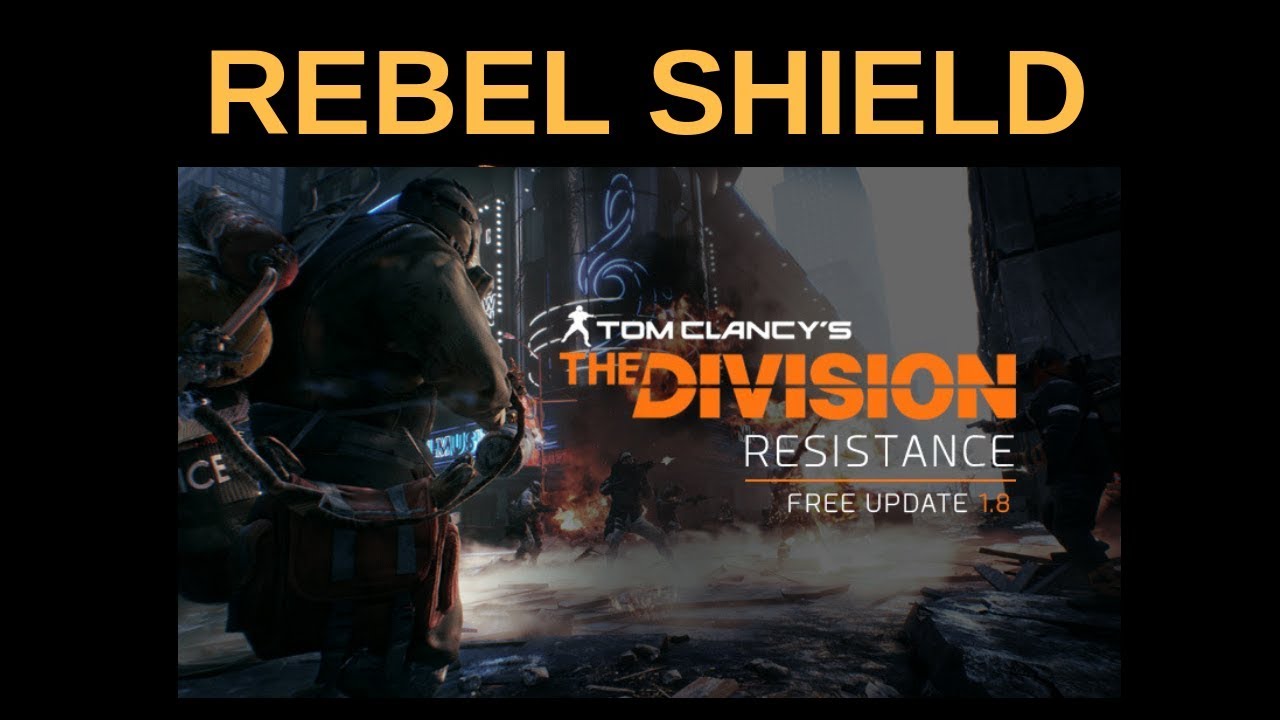 The Division - REBEL SHIELD (Everything You Need To Know) #TheDivision