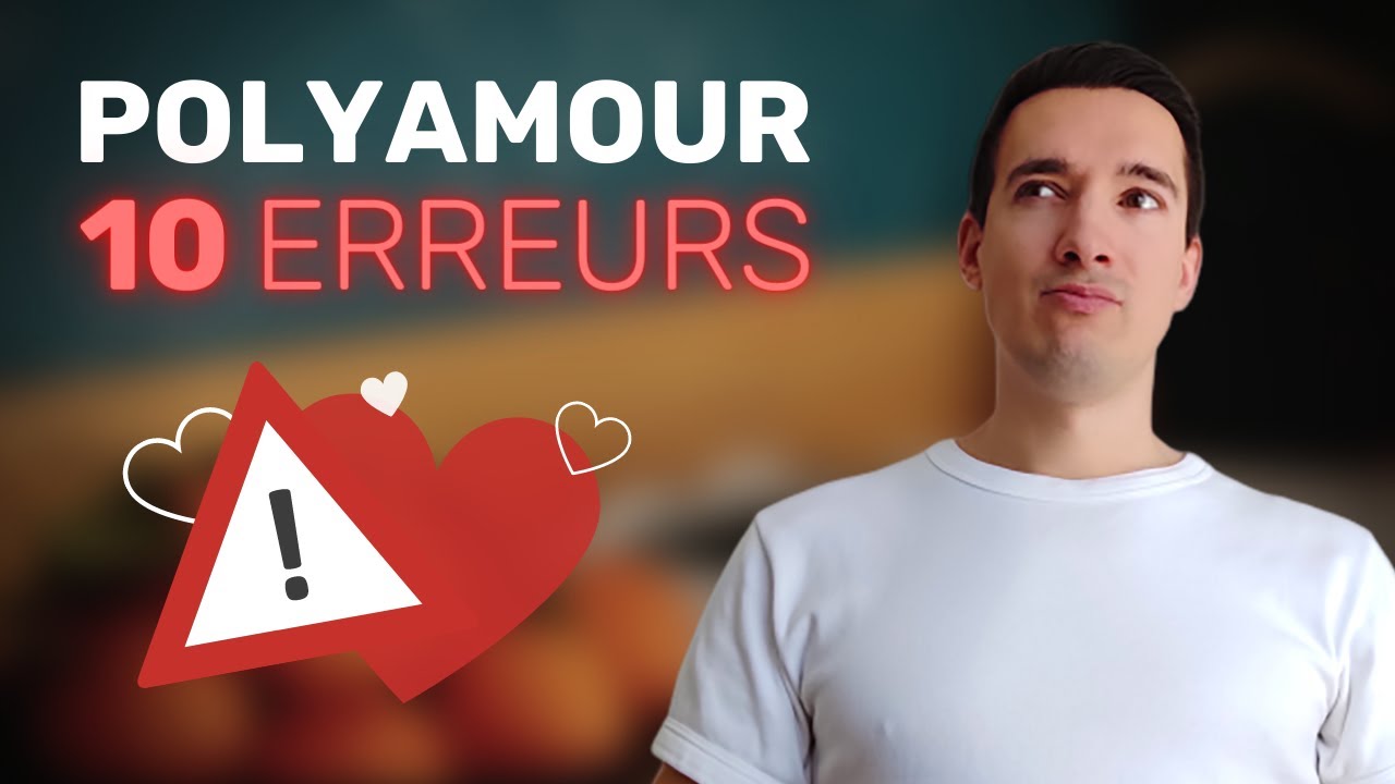 POLYAMOUR ERREURS | 10 erreurs à éviter