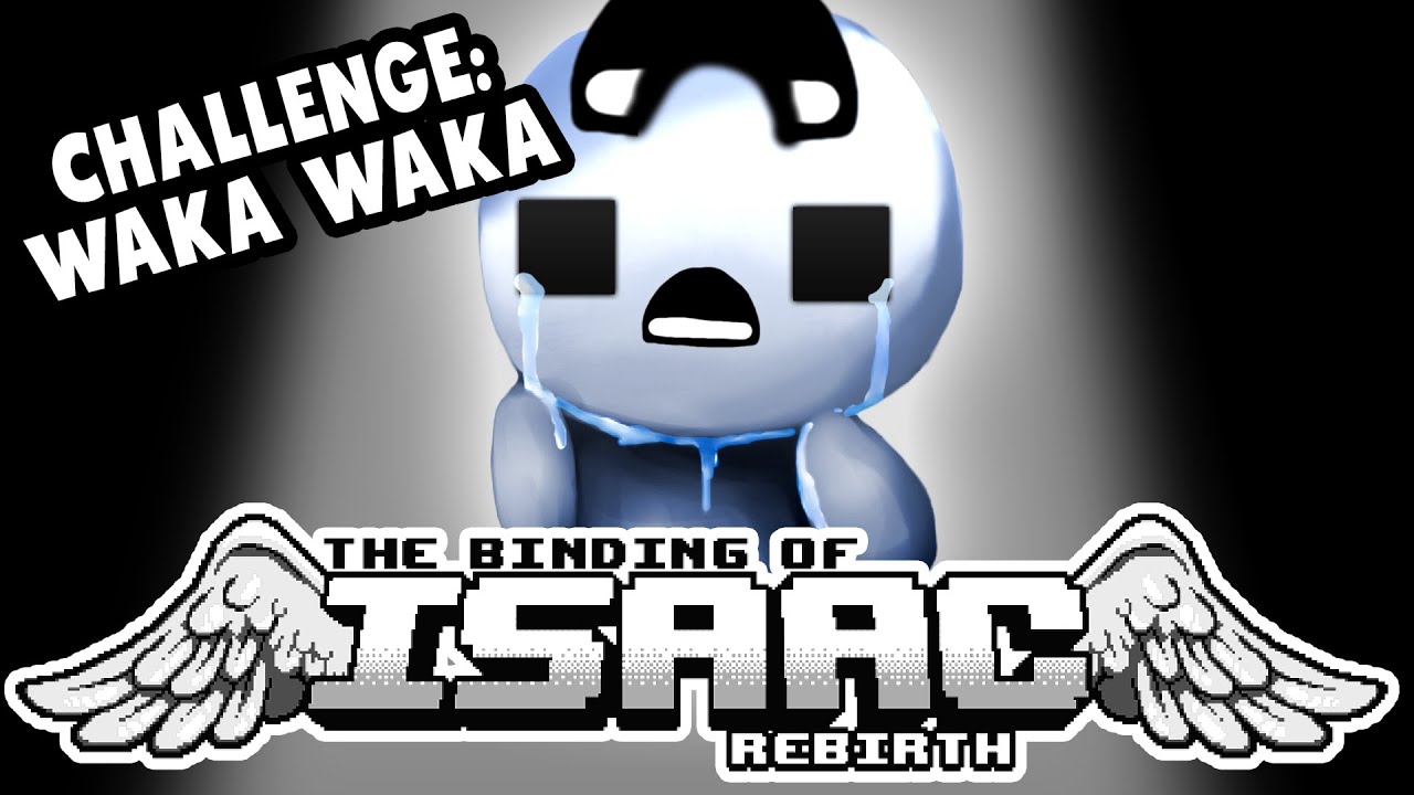 Challenge: WAKA WAKA! | Let's Play The Binding of Isaac: Rebirth