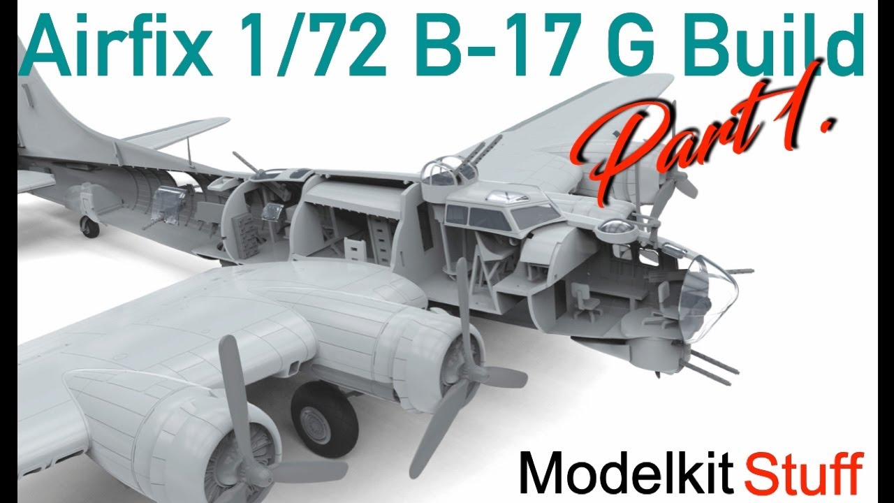Building the Airfix 1/72 B17-G Part 1