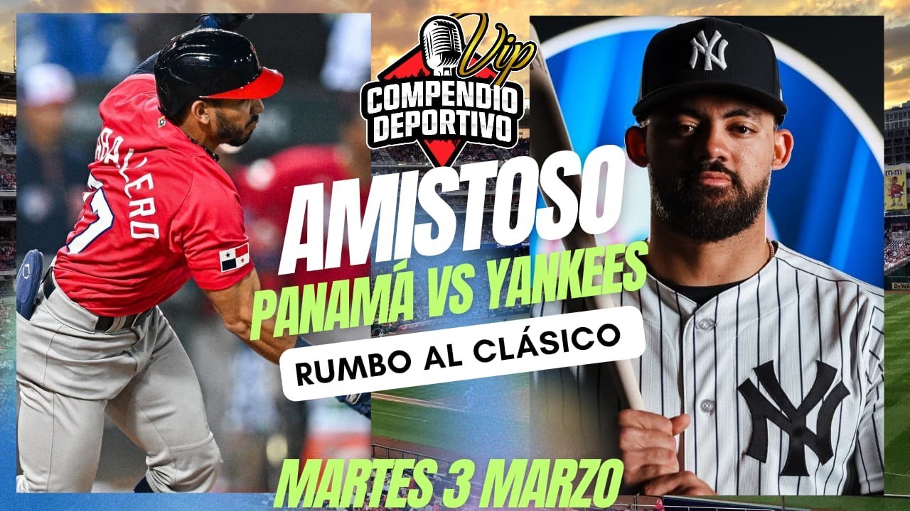 🔴EN VIVO: NEW YORK YANKEES VS PANAMÁ ⚾​ MARTES 3 MARZO / AMISTOSO RUMBO AL CLÁSICO MUNDIAL