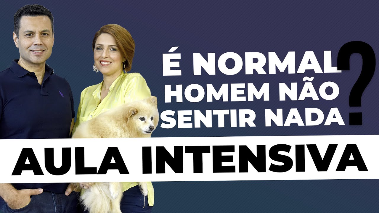 AULA INTENSIVA! É normal homem não sentir nada?