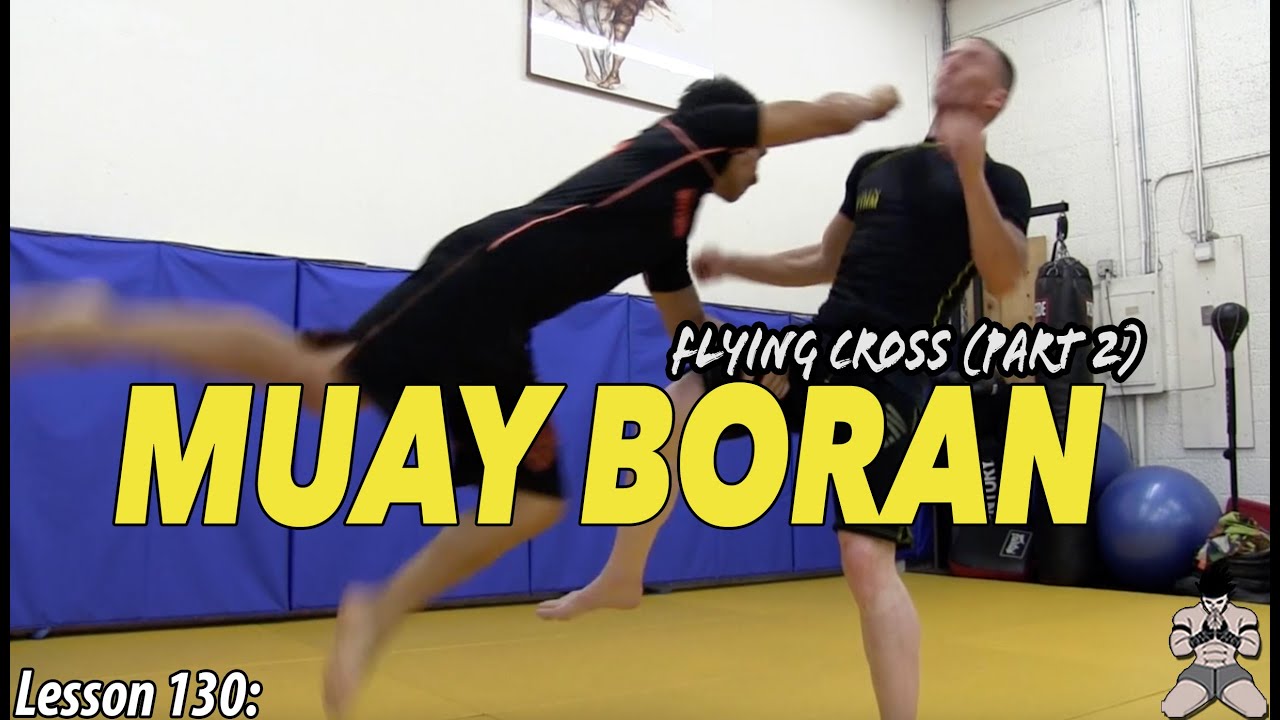 Lesson 130: Muay Boran Flying Cross (part 2)