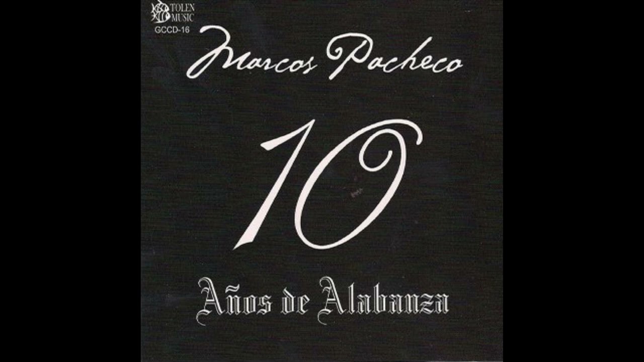 Marcos Pacheco - 10 Años de Alabanza | (Audio Álbum Completo)