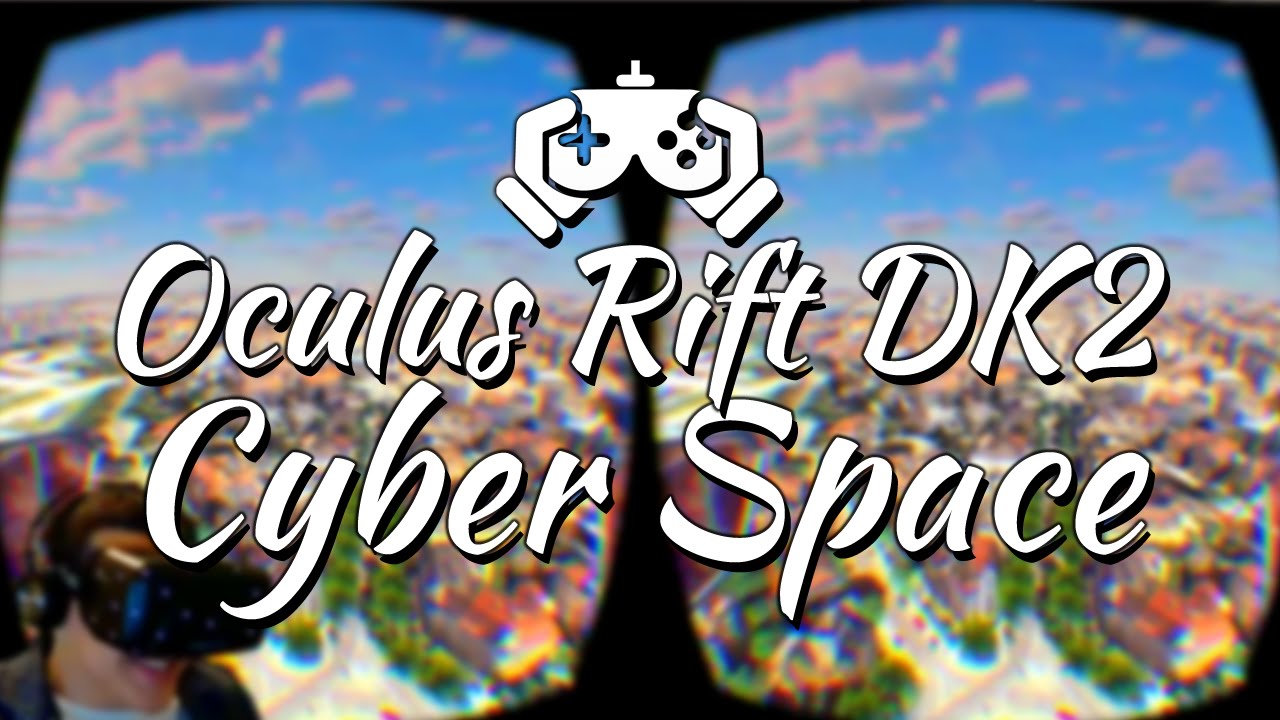 Oculus Rift DK2 Demo: Cyber Space