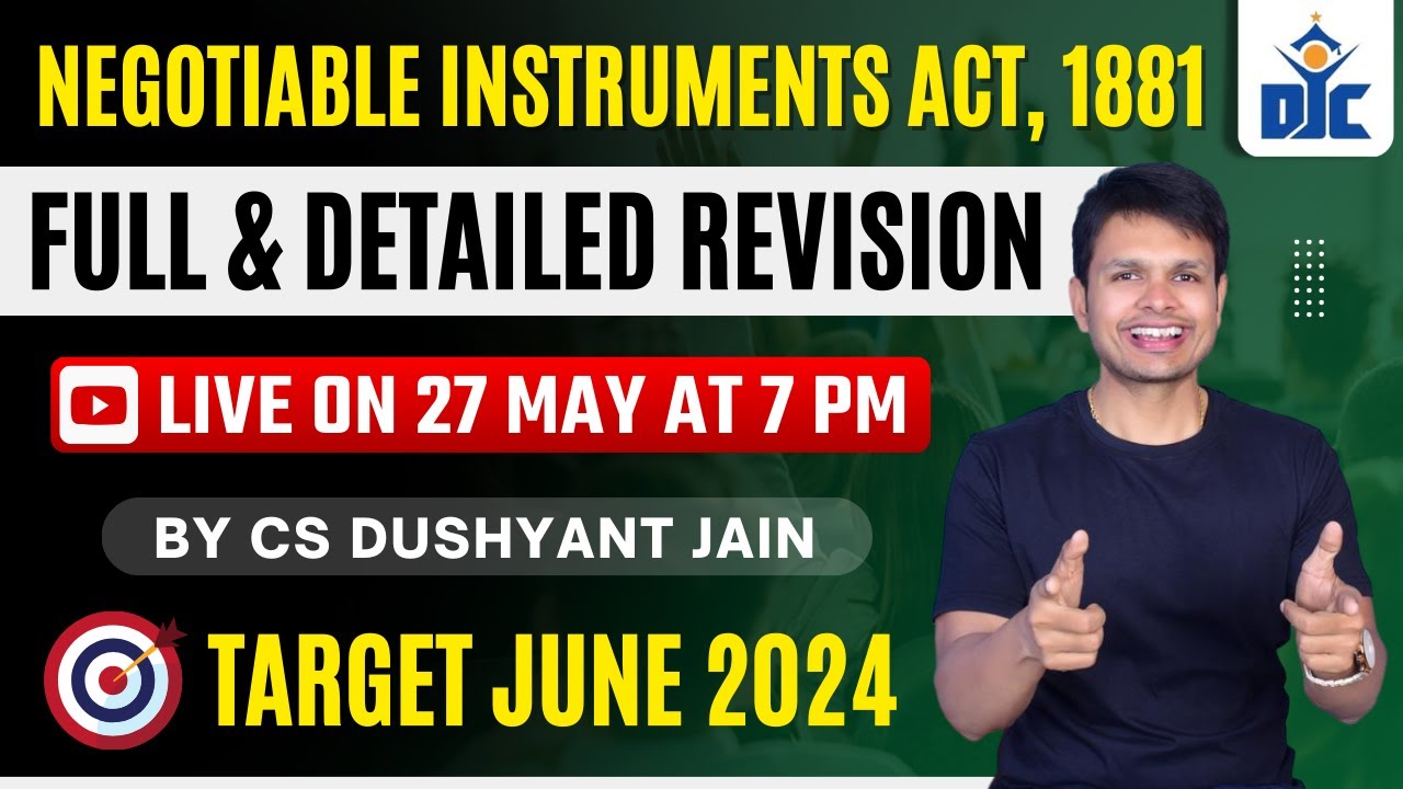 JIGL/EBCL |  NEGOTIABLE INSTRUMENTS ACT , 1881 | Detailed REVISION BY CS DUSHYANT JAIN