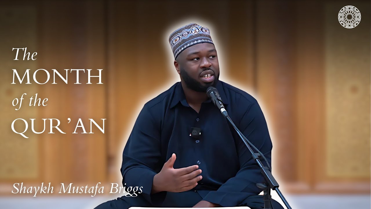 The Month of the Qur'an - Mustafa Briggs