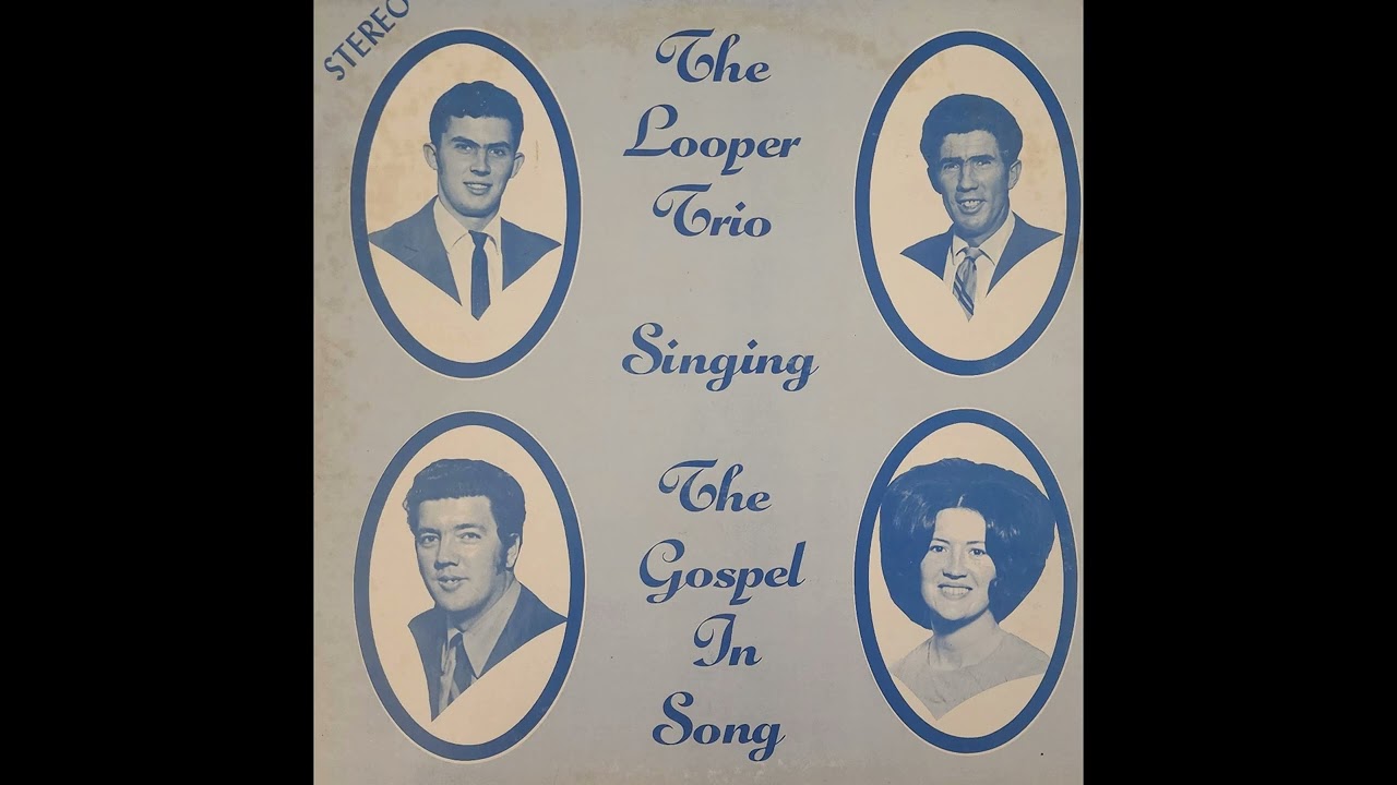 The Looper Trio - Singing the Gospel in Song (Full Album / LP Rip)