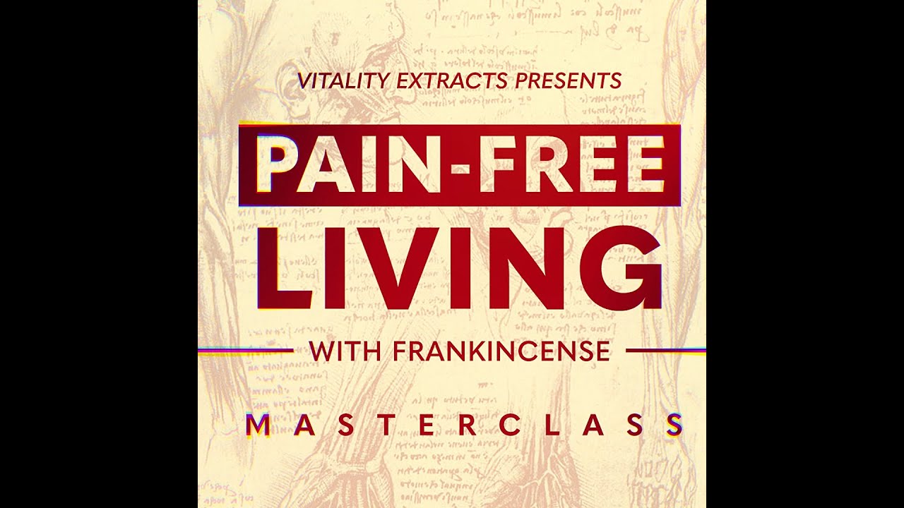[MASTERCLASS] Live Pain-Free With Frankincense