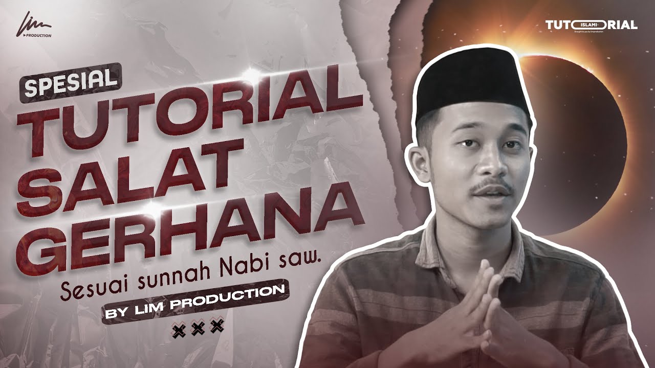 Tata Cara Lengkap Sholat Gerhana Matahari & Bulan - Tutorial Islami - Ponpes Lirboyo, Kediri