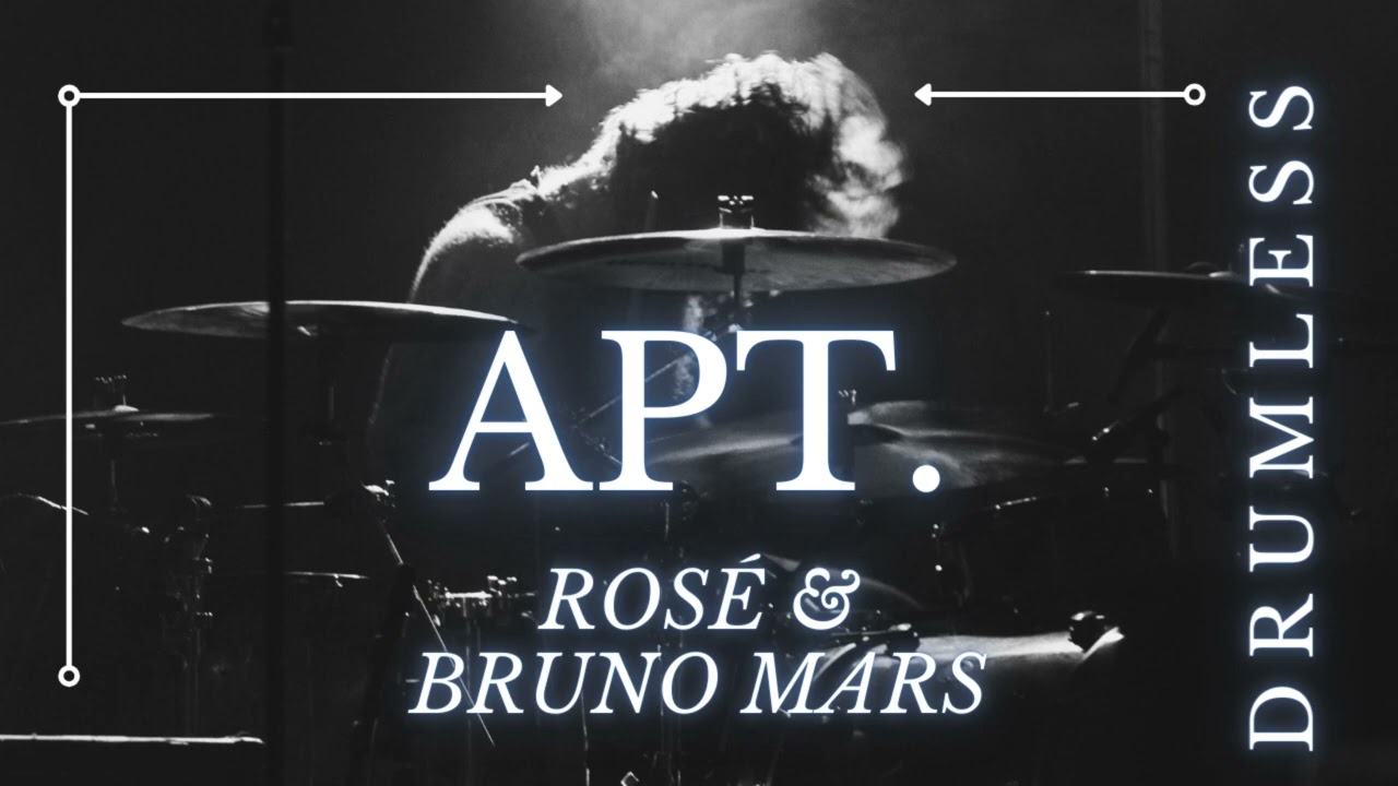 ROSÉ & Bruno Mars - APT. (DRUMLESS)