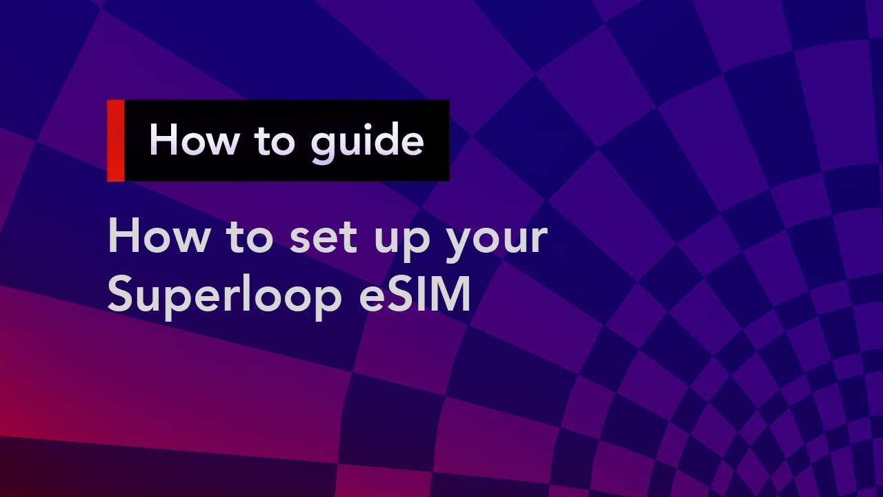 How to set up your Superloop eSIM - Superloop Customer Support
