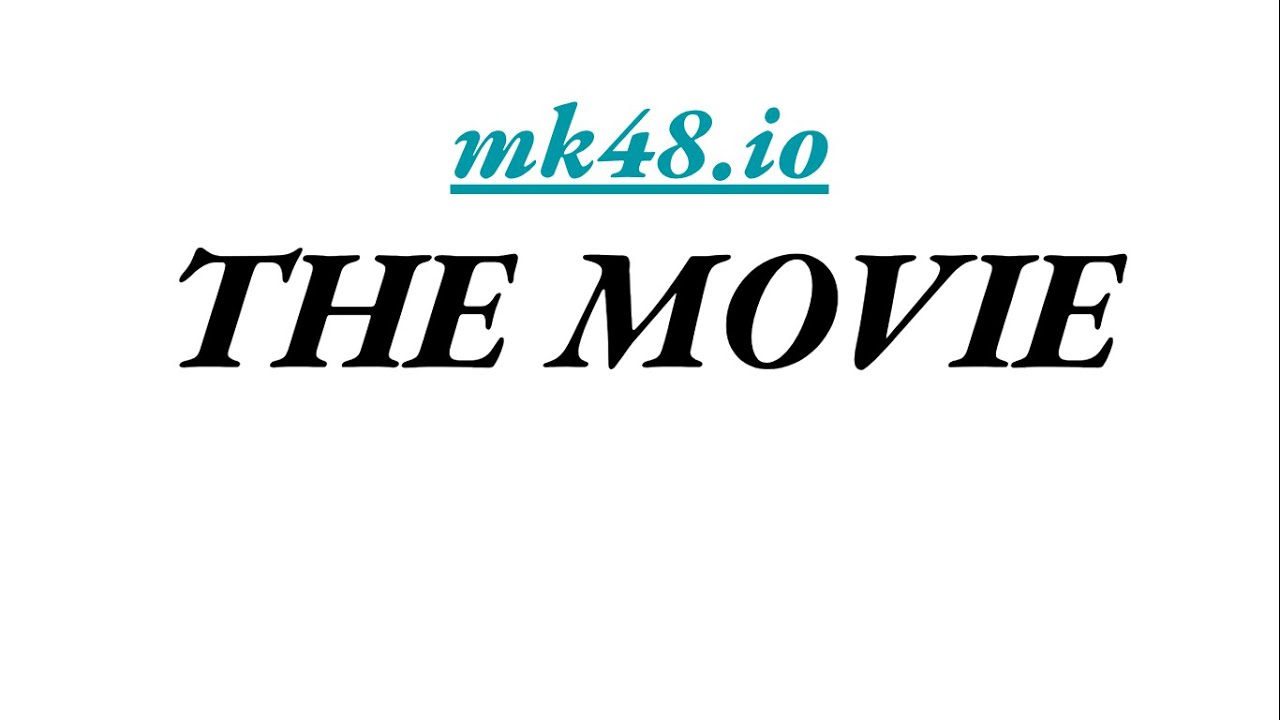 mk48.io The Movie official trailer