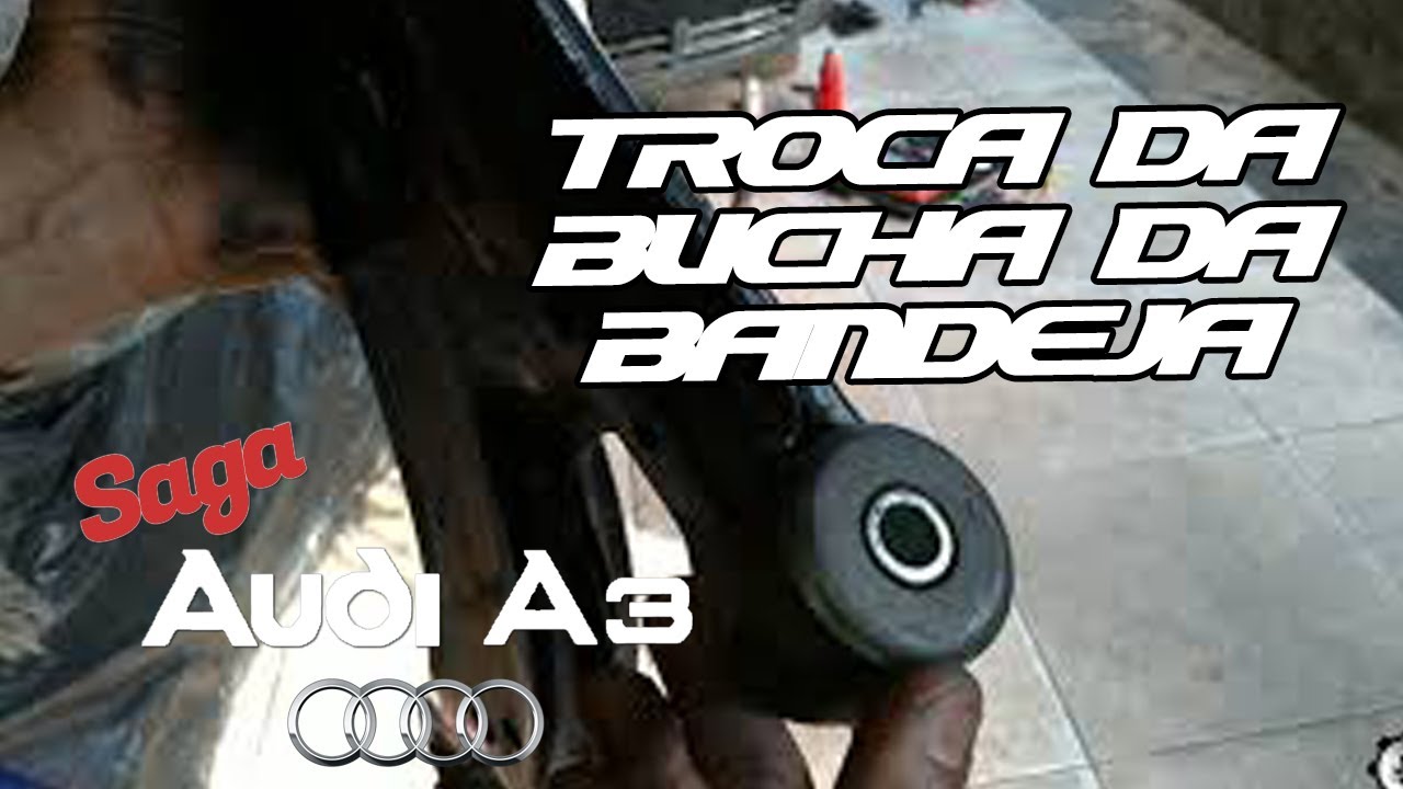 Troca da bucha da bandeja/leque de suspensão do Audi A3