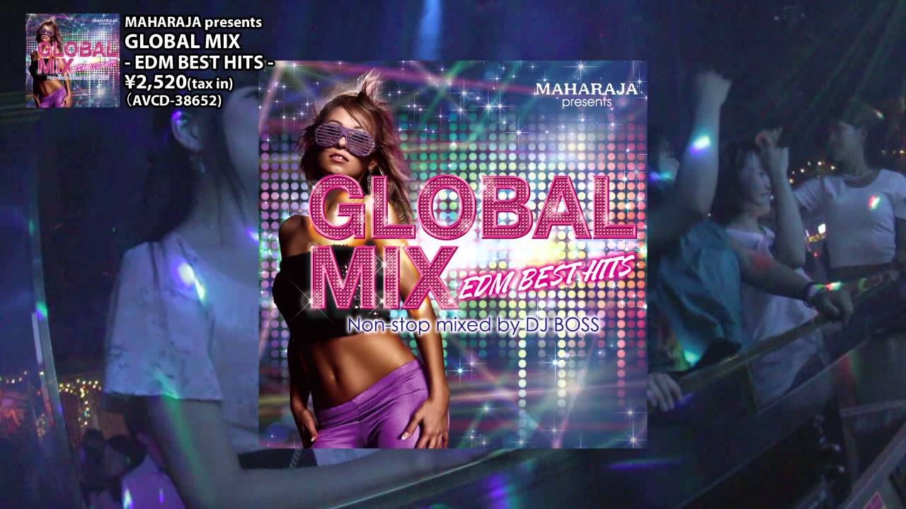 MAHARAJA presents GLOBAL MIX -- EDM BEST HITS --