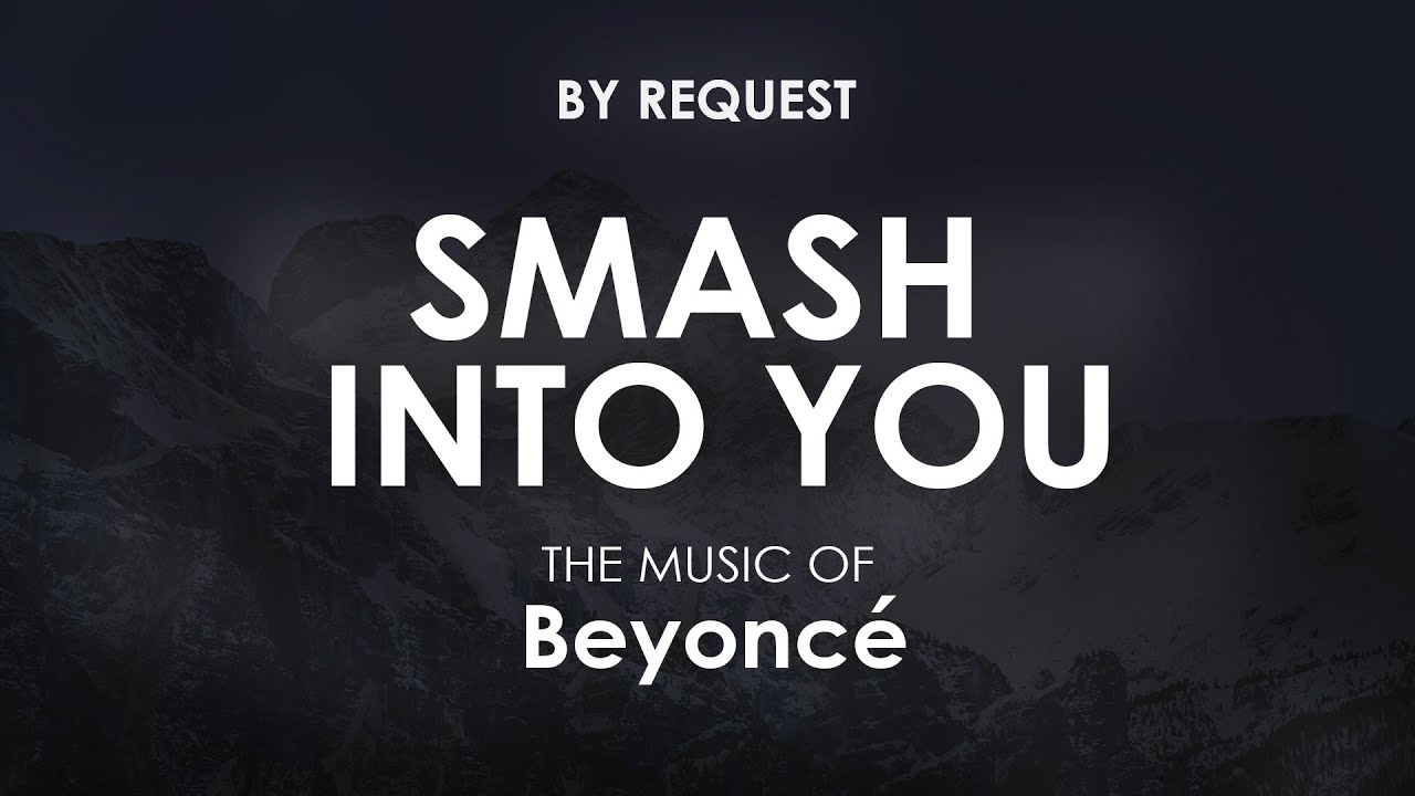 Smash Into You | Beyoncé